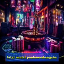 fatal model pindamonhangaba